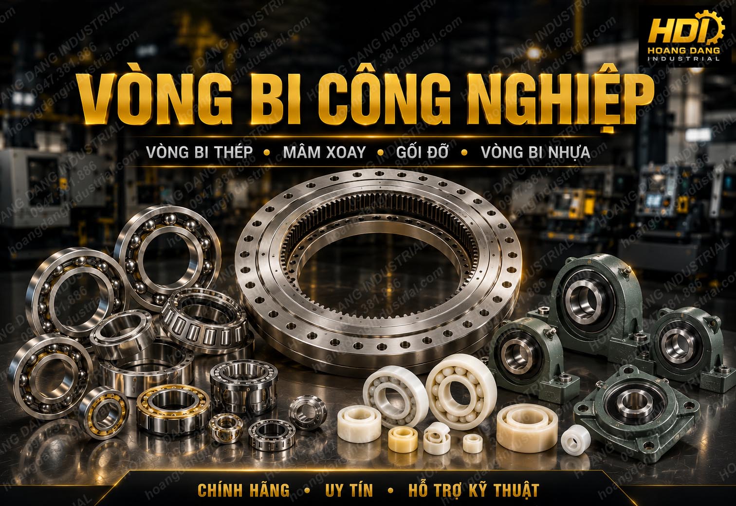 Vòng bi công nghiệp gồm vòng bi thép, mâm xoay, gối đỡ và vòng bi nhựa do Hoàng Đăng Industrial cung cấp