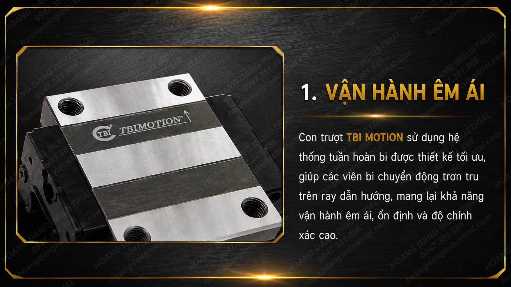 Con trượt TBI Motion vận hành êm ái với hệ thống bi tuần hoàn giúp chuyển động chính xác và ma sát thấp